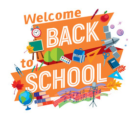 Welcome Back to School. An inscription on a ribbon board surrounded by various school attributes. Vector full color graphics