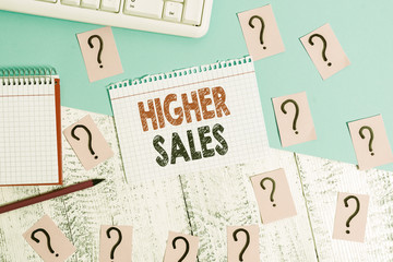 Text sign showing Higher Sales. Business photo showcasing The average sold products and services of...