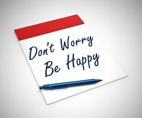 Don't worry be happy message means go easy and behave calmly - 3d illustration