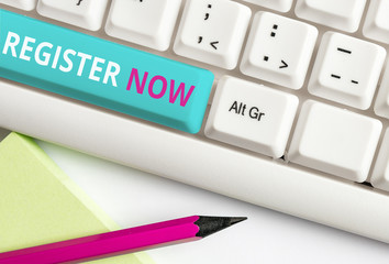 Handwriting text Register Now. Conceptual photo Name in an Official List Enlist to be a Member Sign up White pc keyboard with empty note paper above white background key copy space