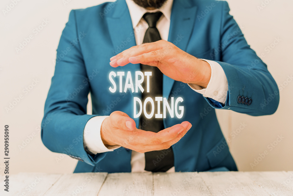 Poster writing note showing start doing. business concept for asking someone to go with action right now do