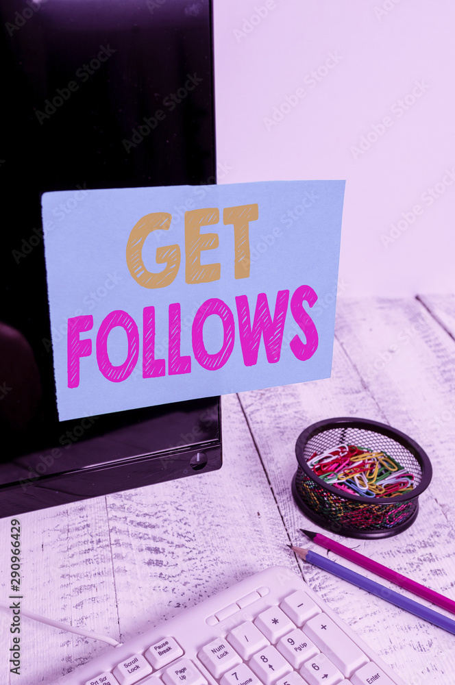 Poster writing note showing get follows. business concept for demonstrating who imitates copies or takes as