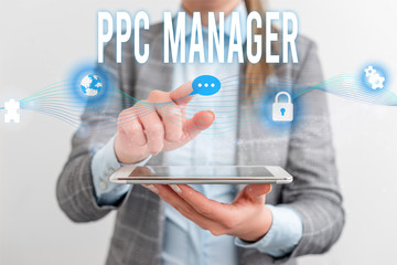 Handwriting text Ppc Manager. Conceptual photo which advertisers pay fee each time one of their ads is clicked Female human wear formal work suit presenting presentation use smart device