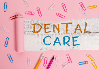 Writing note showing Dental Care. Business concept for maintenance of healthy teeth or to keep it clean for future