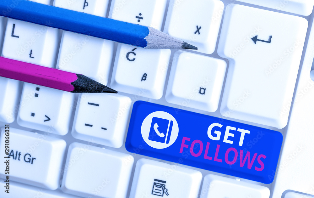 Poster writing note showing get follows. business concept for demonstrating who imitates copies or takes as