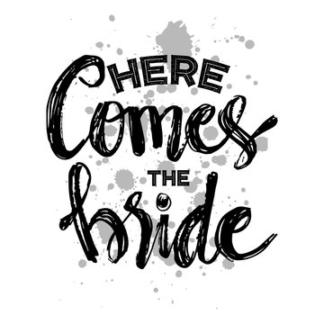 Here comes the Bride. Motivational quote.