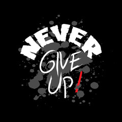 Never give up. Motivational quote poster.