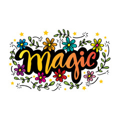 Magic hand lettering with floral.