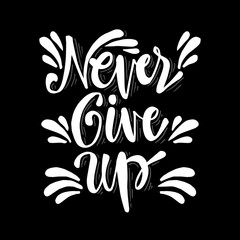 Obraz premium Never give up inscription. Motivational quote poster.