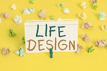 Word writing text Life Design. Business photo showcasing balance how you live between work family and entertaining Colored crumpled papers empty reminder white floor background clothespin
