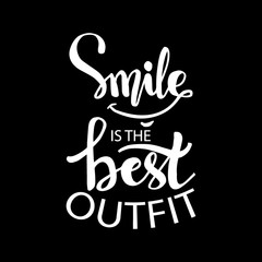 Smile Is the Best Outfit. Inspiring phrase handwritten