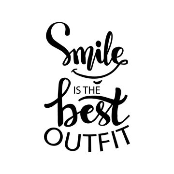 Smile Is the Best Outfit. Inspiring phrase handwritten