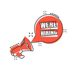 We're hiring icon in comic style. Job vacancy search vector cartoon illustration on white isolated background. Megaphone announce business concept splash effect.