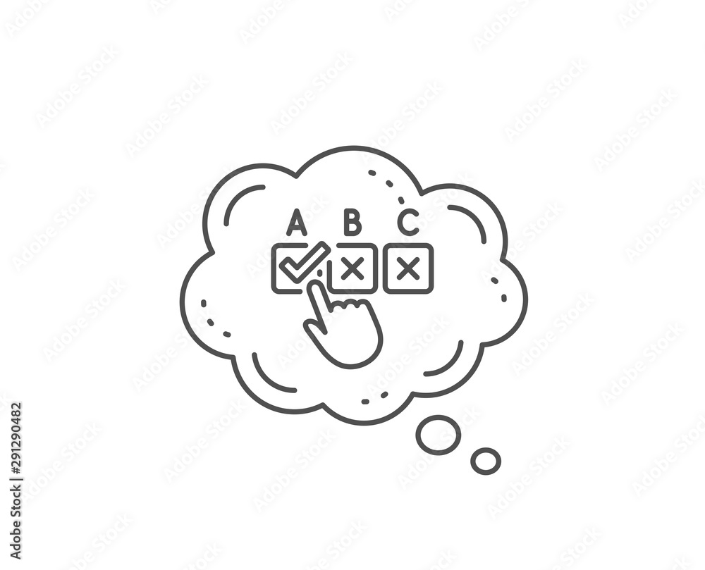 Poster correct checkbox line icon. chat bubble design. select answer sign. business test symbol. outline co