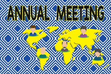 Text sign showing Annual Meeting. Business photo showcasing yearly meeting of the general membership of an organization Connection multiethnic persons all over world. Global business earth map