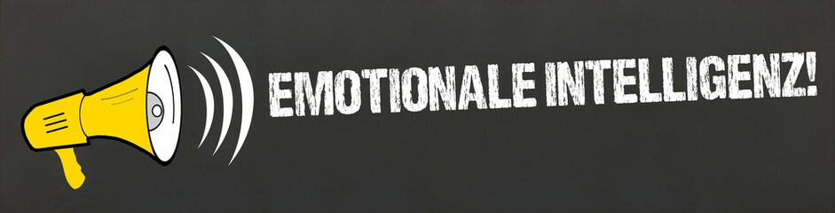 Emotionale Intelligenz! 