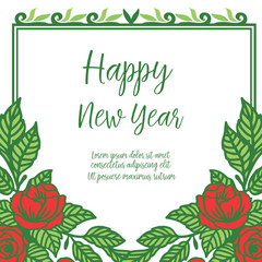 Lettering of card happy new year, with red rose flower frame and green leaves. Vector