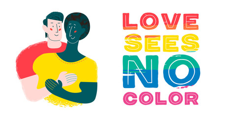 Love sees no color. Vector illustration, poster. Gay couple in love. Different races. Rainbow lettering is an LGBT symbol