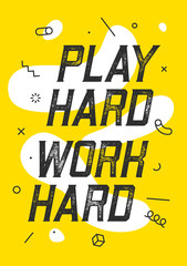 Banner with text play hard work hard for emotion, inspiration and motivation