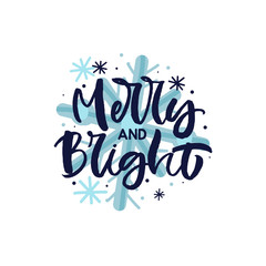 Hand drawn lettering card. The inscription: Merry and Bright. Perfect design for greeting cards, posters, T-shirts, banners, print invitations. Christmas card.