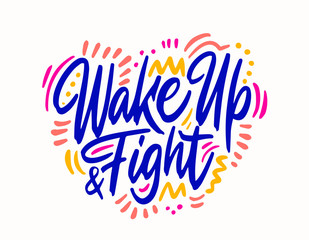 Wake up and fight. Vintage motivational print, poster, logo or label with inspiration quote. Vector Illustration 