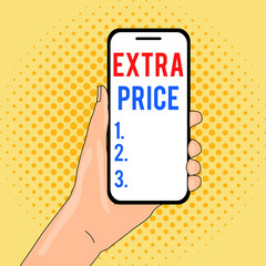 Writing note showing Extra Price. Business concept for extra price definition beyond the ordinary large degree Closeup of Smartphone Device Held in Hand and Text Space