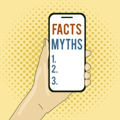 Writing note showing Facts Myths. Business concept for work based on imagination rather than on real life difference Closeup of Smartphone Device Held in Hand and Text Space