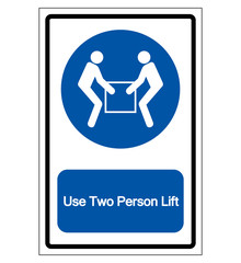 Use Two Person Lift Symbol Sign,Vector Illustration, Isolated On White Background Label. EPS10