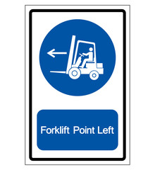 Forklift Point Left Symbol Sign,Vector Illustration, Isolated On White Background Label. EPS10
