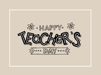 Hand sketched lettering typography Happy Teacher's Day.