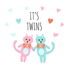 Cute funny cats and hearts around. Poster for the kid's birthday with text "IT'S TWINS".