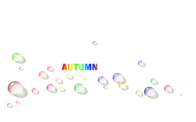 Autumn minimal abstract white background with multicolored raindrops and autumns rainbow inscription.