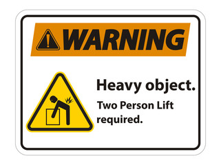 Heavy Object,Two Person Lift Required Sign Isolate On White Background