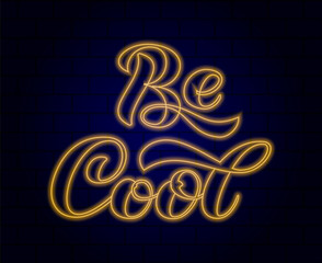 Be Cool brush lettering. Vector illustration for banner or poster