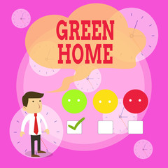 Writing note showing Green Home. Business concept for An area filled with plants and trees where you can relax White Questionnaire Survey Choice Satisfaction Green Tick