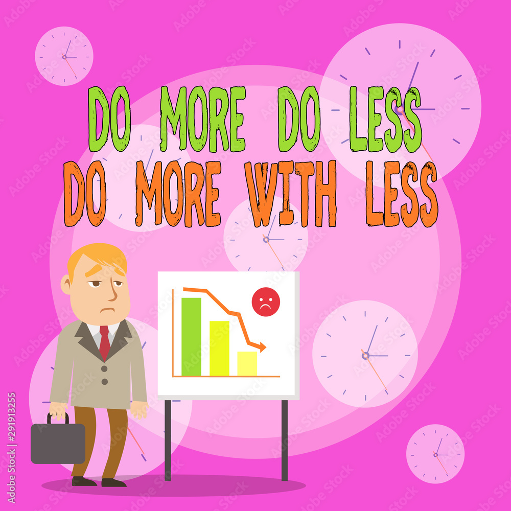 Poster writing note showing do more do less do more with less. business concept for dont work hard work sma