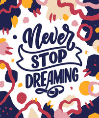 Fototapeta premium Inspirational quote about dream. Hand drawn vintage illustration with lettering and decoration elements. Drawing for prints on t-shirts and bags, stationary or poster.