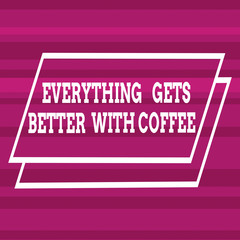 Text sign showing Everything Gets Better With Coffee. Business photo text Have a hot drink when having problems Different Width Alternating Horizontal Stripes Ribbons in Magenta Shades
