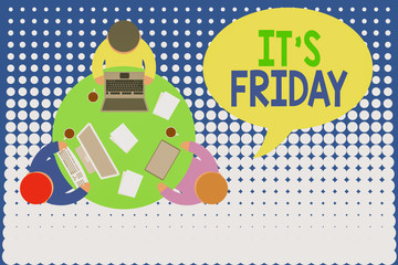 Naklejka premium Handwriting text It S Friday. Conceptual photo Last day of the working week Before Saturday or weekends Working round table male employees electronic devices documents coffee cup
