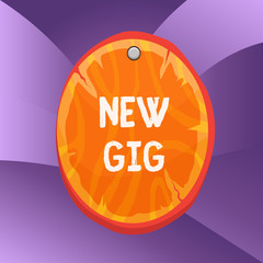 Handwriting text writing New Gig. Conceptual photo getting job Attending live Concert Gigabyte Freelancer offer Oval plank rounded pinned wooden board circle shaped wood nailed background
