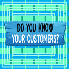 Text sign showing Do You Know Your Customers Question. Business photo text having a great background about clients Plank wooden board blank rectangle shaped wood attached color background