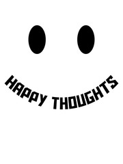 happy thoughts gesicht l&auml;cheln design logo only gedanken denken text stimmung positive einstellung gute laune spa&szlig; freude mutig munter gl&uuml;cklich party sch&ouml;n liebe cool