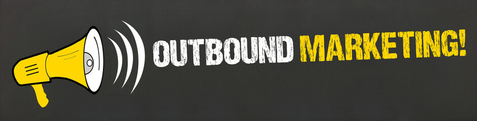 Outbound Marketing! 