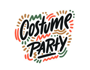 Costume party - Halloween party hand drawn lettering phrase, isolated on the white. Fun brush ink inscription for photo overlays, typography greeting card or t-shirt print, flyer, poster design