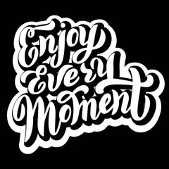 Enjoy every moment phrase design with shadow effect. Trendy lettering text. Print for t-shirt, bag, cover. Vector eps 10.