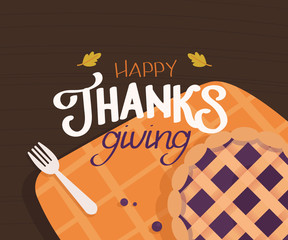 Happy Thanksgiving lettering typography poster. Festive quote with a dining table element with a pie standing on a tablecloth. Colored  vector illustration in flat style for holiday greeting card