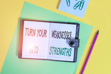 Conceptual hand writing showing Turn Your Weaknesses Into Strengths. Concept meaning work on your...
