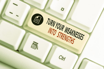 Handwriting text writing Turn Your Weaknesses Into Strengths. Conceptual photo work on your defects...