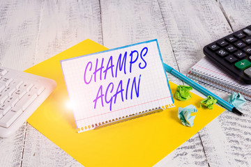 Handwriting text writing Champs Again. Conceptual photo refers to winner or someone who excels and...