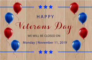Happy Veterans Day we will be closed on Monday November 11 2019 federal holidays vacation business sign announcement 